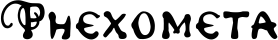 Phexometa font