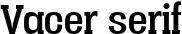 Vacer serif font